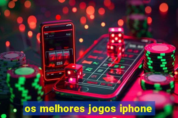 os melhores jogos iphone